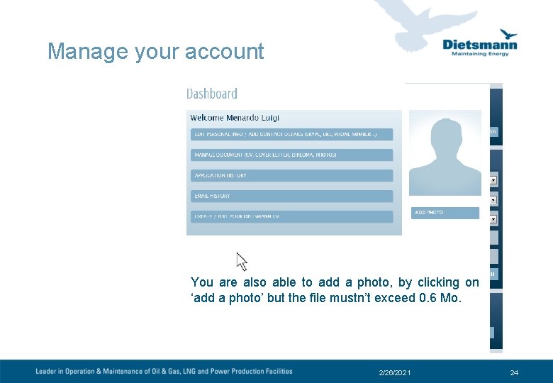 Manage your account You are also able to add a photo, by clicking on