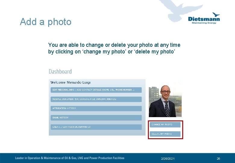 Add a photo You are able to change or delete your photo at any