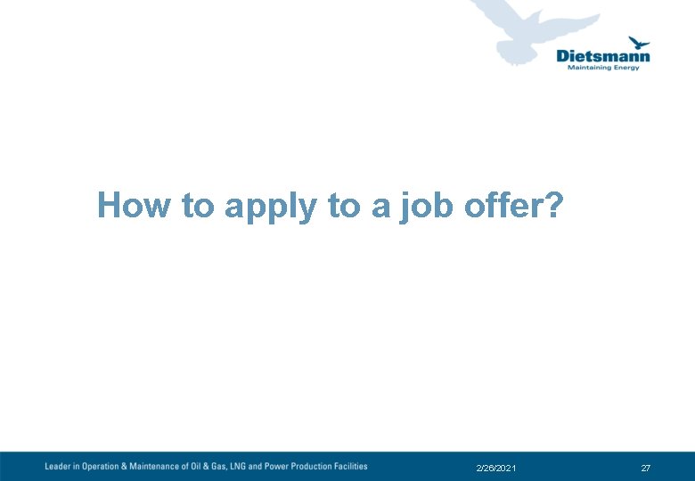 How to apply to a job offer? 2/26/2021 27 