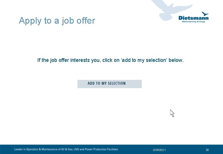 Apply to a job offer If the job offer interests you, click on ‘add