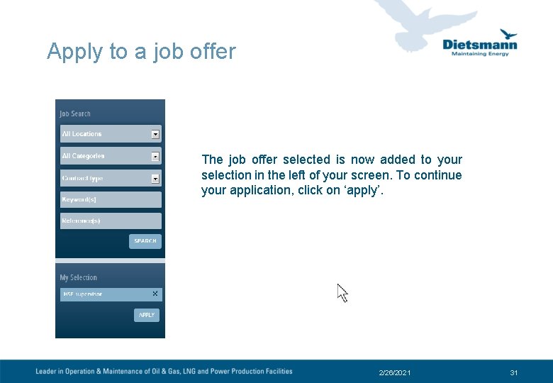 Apply to a job offer The job offer selected is now added to your