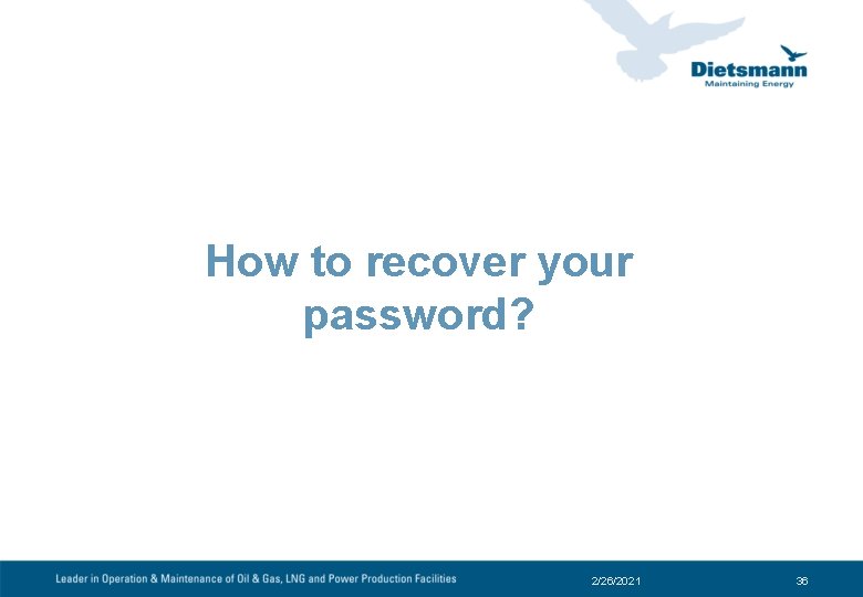 How to recover your password? 2/26/2021 36 