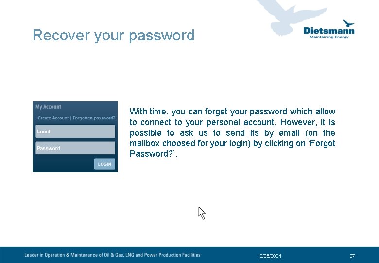 Recover your password With time, you can forget your password which allow to connect