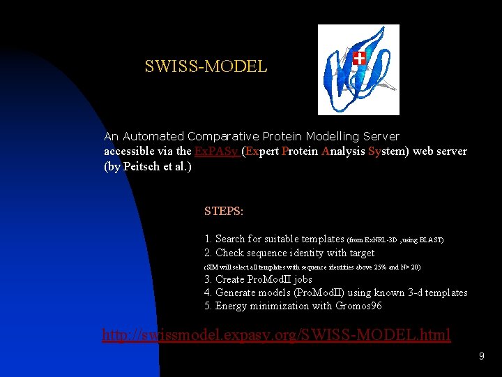  SWISS-MODEL An Automated Comparative Protein Modelling Server accessible via the Ex. PASy (Expert