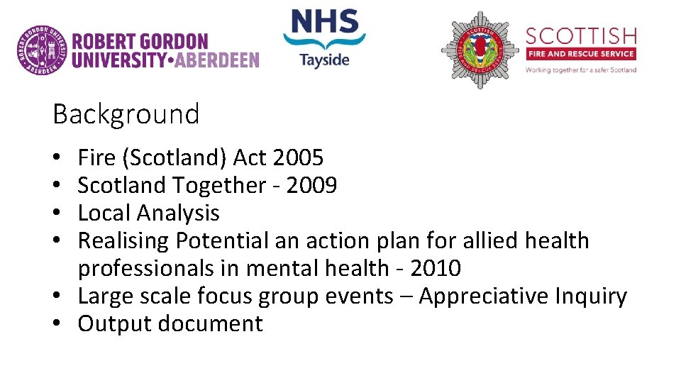 Background Fire (Scotland) Act 2005 Scotland Together - 2009 Local Analysis Realising Potential an