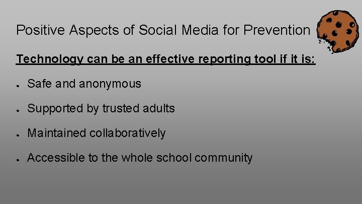 Positive Aspects of Social Media for Prevention Technology can be an effective reporting tool