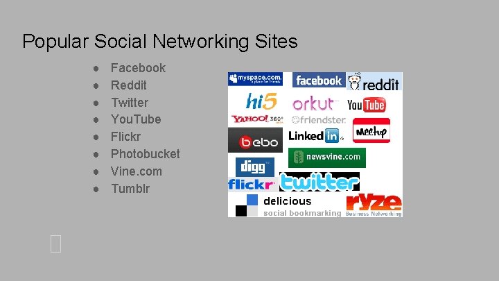 Popular Social Networking Sites ● ● ● ● Facebook Reddit Twitter You. Tube Flickr