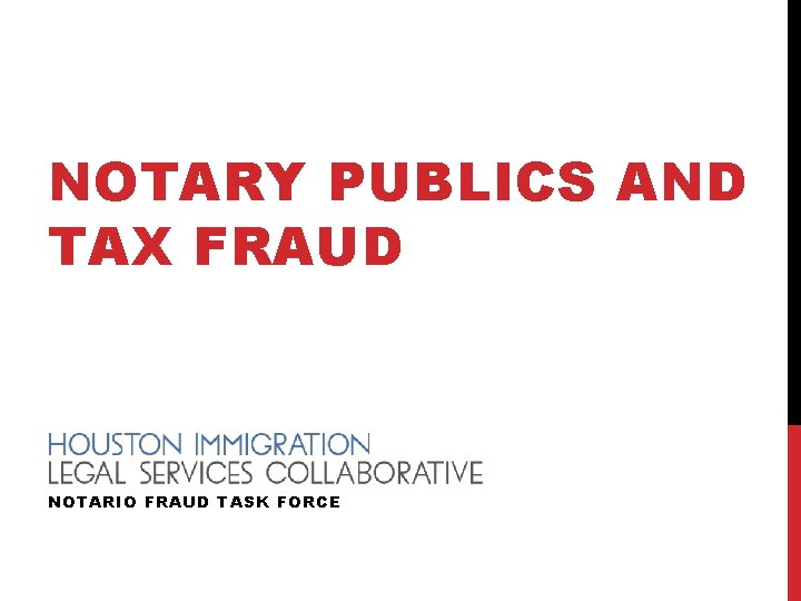 NOTARY PUBLICS AND TAX FRAUD NOTARIO FRAUD TASK FORCE 