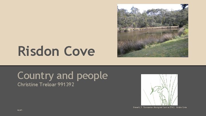 Risdon Cove Country and people Christine Treloar 991392 Everett, S. Tasmanian Aboriginal Centre [TAC].