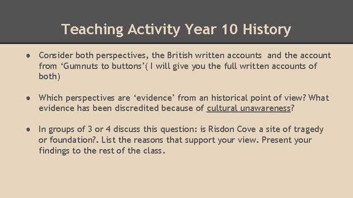 Teaching Activity Year 10 History ● Consider both perspectives, the British written accounts and