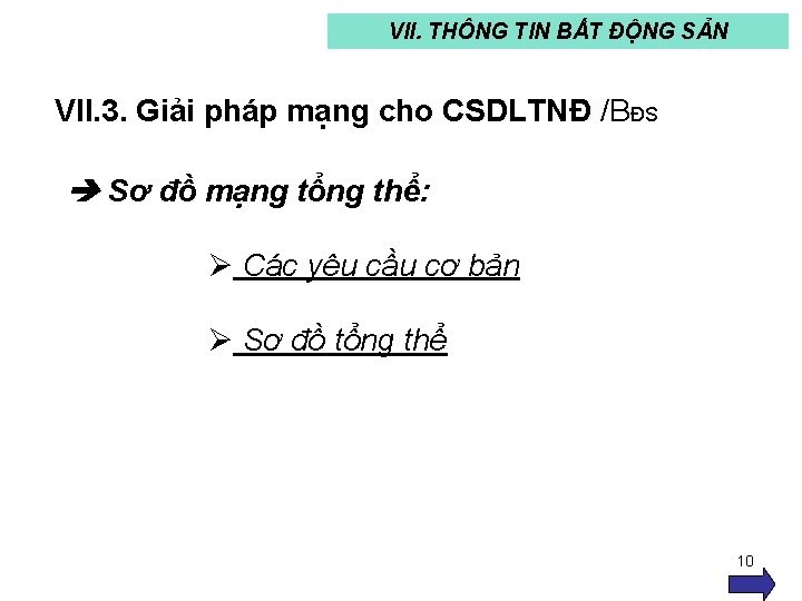 VII. THÔNG TIN BẤT ĐỘNG SẢN VII. 3. Giải pháp mạng cho CSDLTNĐ /BĐS