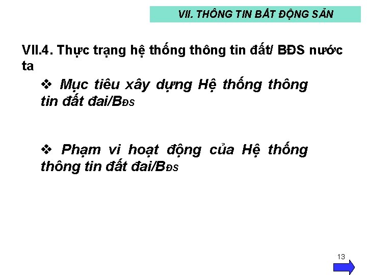 VII. THÔNG TIN BẤT ĐỘNG SẢN VII. 4. Thực trạng hệ thống thông tin