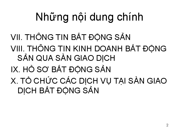 Những nội dung chính VII. THÔNG TIN BẤT ĐỘNG SẢN VIII. THÔNG TIN KINH