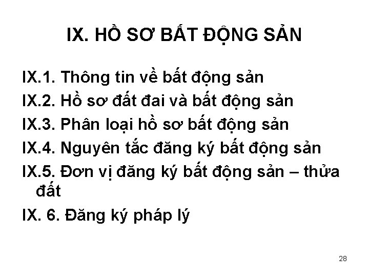 IX. HỒ SƠ BẤT ĐỘNG SẢN IX. 1. Thông tin về bất động sản