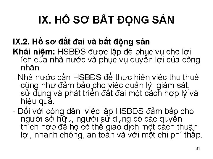 IX. HỒ SƠ BẤT ĐỘNG SẢN IX. 2. Hồ sơ đất đai và bất