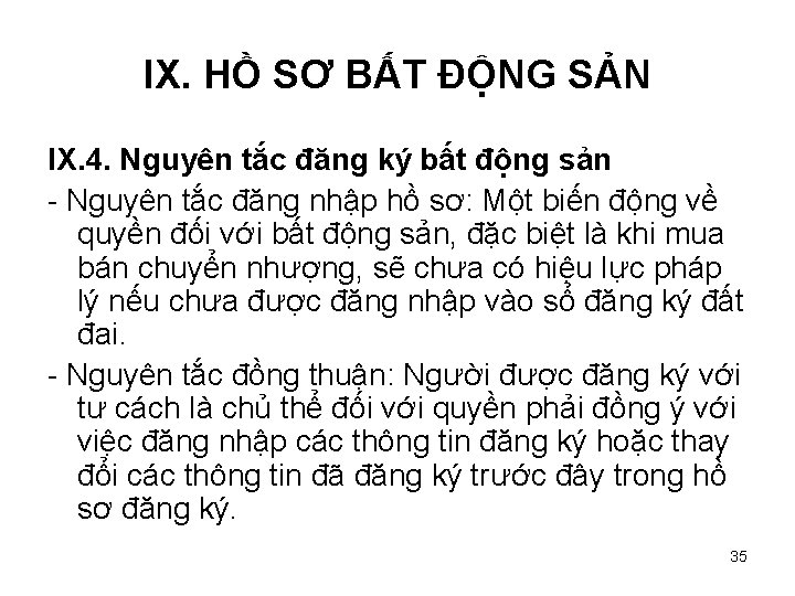 IX. HỒ SƠ BẤT ĐỘNG SẢN IX. 4. Nguyên tắc đăng ký bất động
