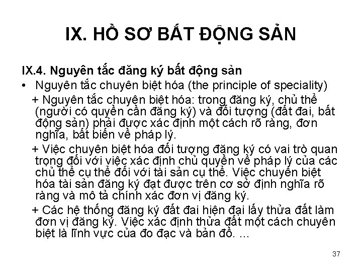 IX. HỒ SƠ BẤT ĐỘNG SẢN IX. 4. Nguyên tắc đăng ký bất động