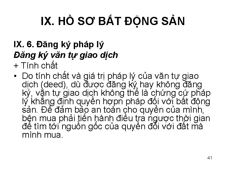 IX. HỒ SƠ BẤT ĐỘNG SẢN IX. 6. Đăng ký pháp lý Đăng ký