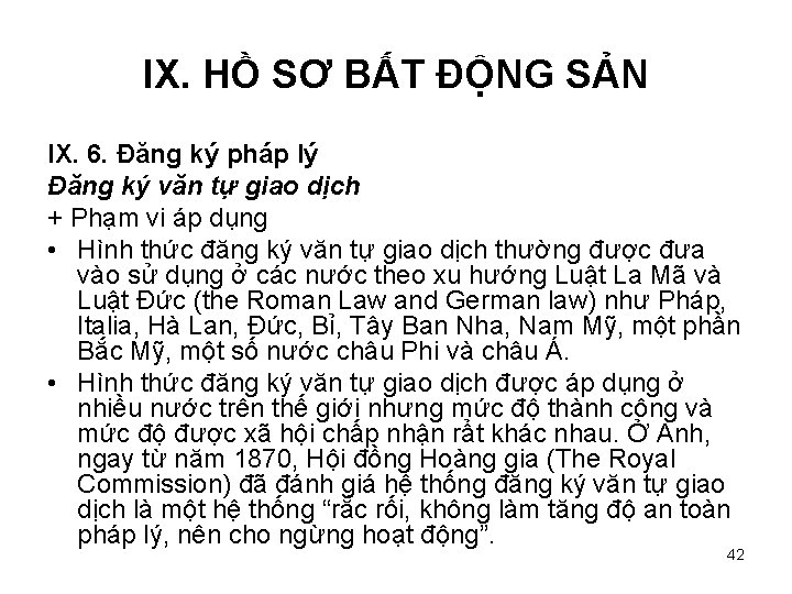 IX. HỒ SƠ BẤT ĐỘNG SẢN IX. 6. Đăng ký pháp lý Đăng ký