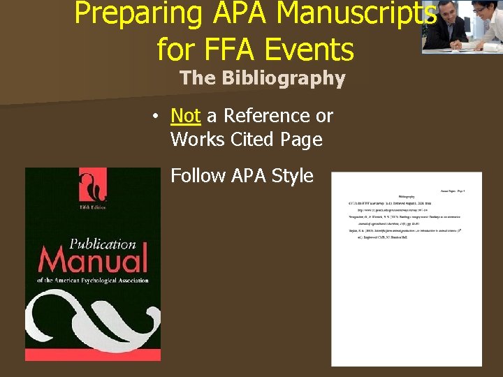 Preparing APA Manuscripts for FFA Events The Bibliography • Not a Reference or Works
