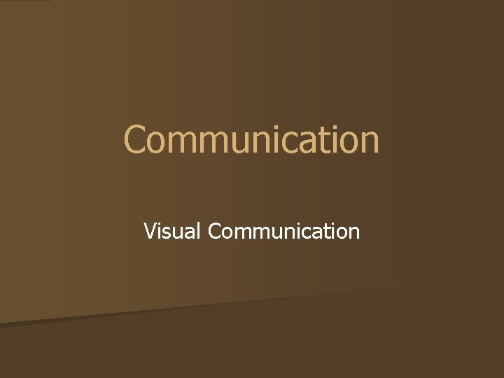 Communication Visual Communication 