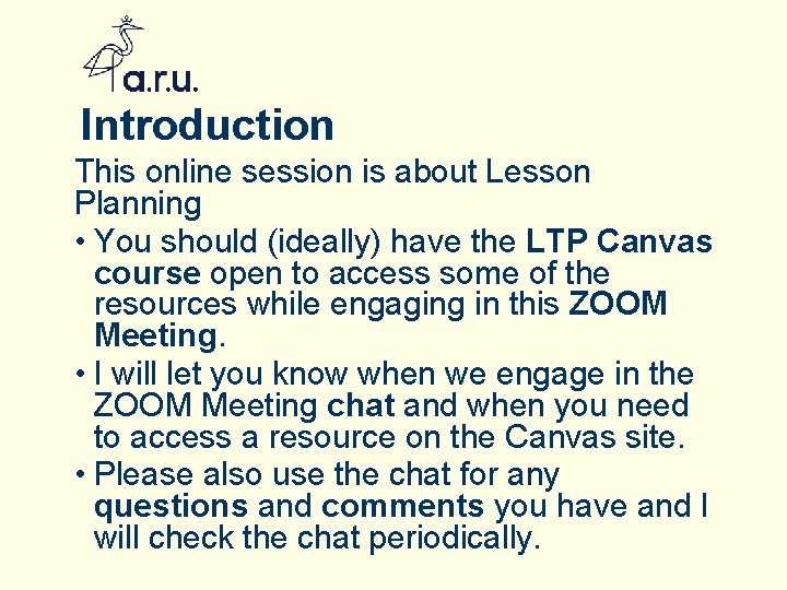Introduction This online session is about Lesson Planning • You should (ideally) have the