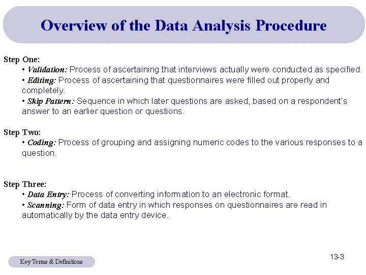 Overview of the Data Analysis Procedure Step One: • Validation: Process of ascertaining that