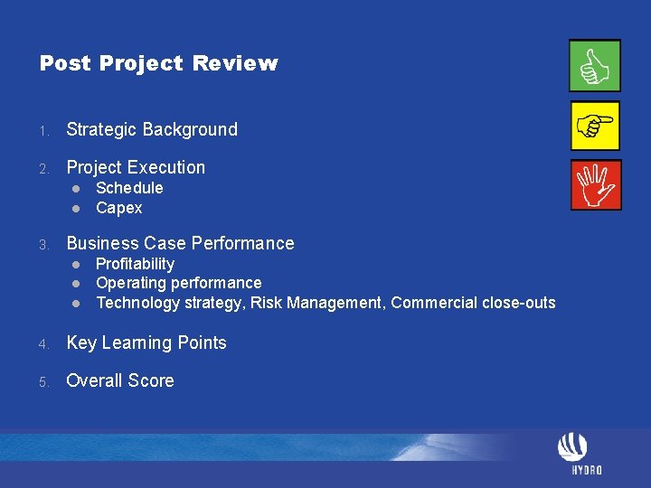 Post Project Review 1. Strategic Background 2. Project Execution l l 3. Schedule Capex