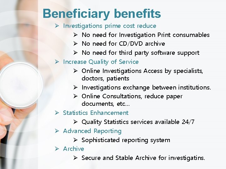 Beneficiary benefits Ø Investigations prime cost reduce Ø No need for Investigation Print consumables