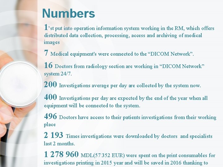 Numbers 1’st put into operation information system working in the RM, which offers distributed