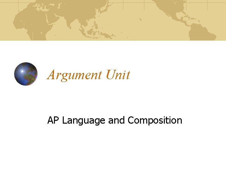 Argument Unit AP Language and Composition 