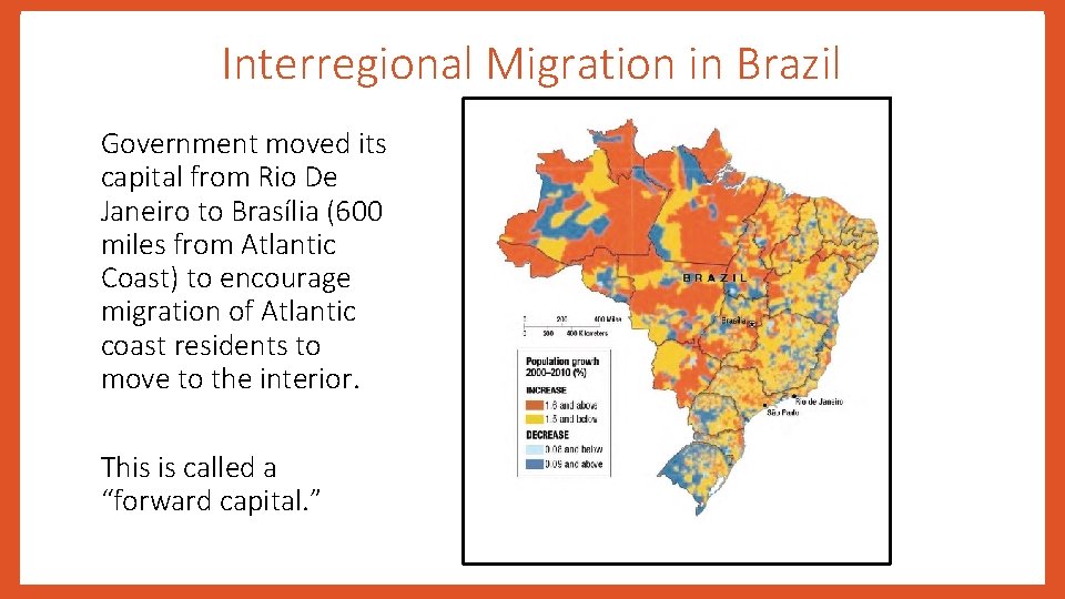 Interregional Migration in Brazil Government moved its capital from Rio De Janeiro to Brasília