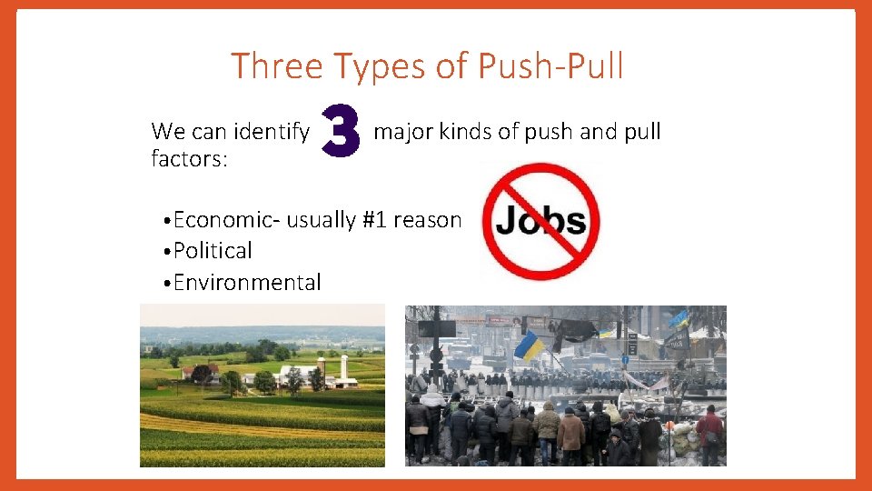 Three Types of Push-Pull We can identify factors: major kinds of push and pull