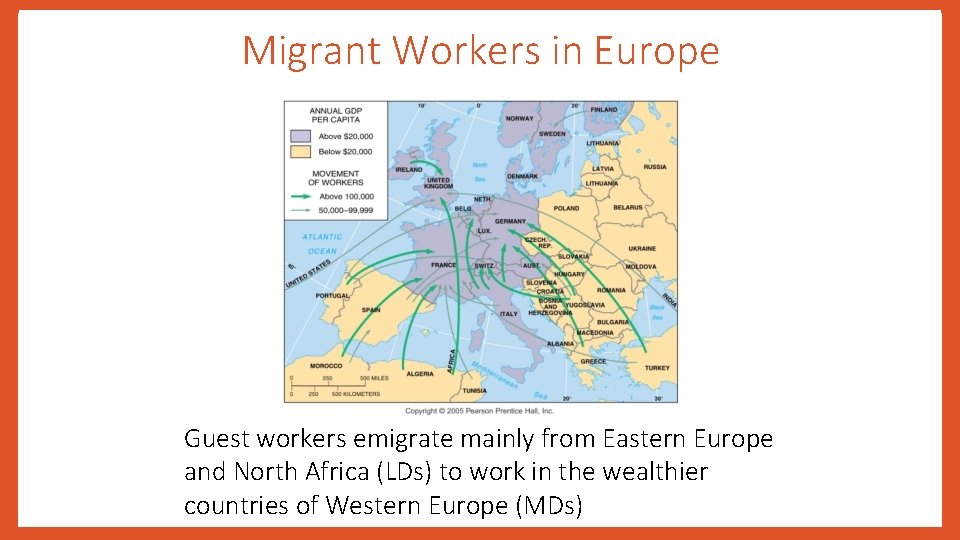 Migrant Workers in Europe Guest workers emigrate mainly from Eastern Europe and North Africa