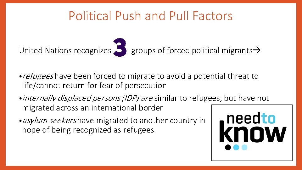 Political Push and Pull Factors United Nations recognizes groups of forced political migrants •