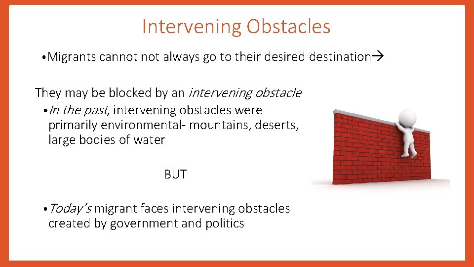 Intervening Obstacles • Migrants cannot always go to their desired They may be blocked