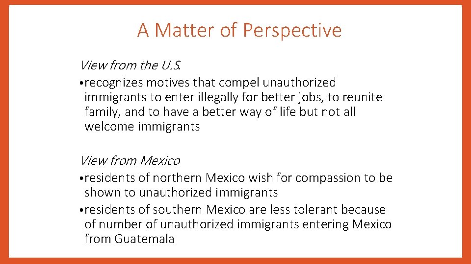 A Matter of Perspective View from the U. S. • recognizes motives that compel