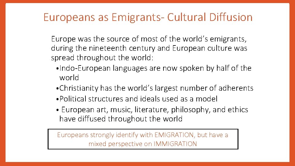 Europeans as Emigrants- Cultural Diffusion Europe was the source of most of the world’s
