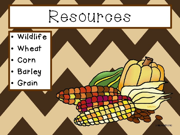 Resources • • • Wildlife Wheat Corn Barley Grain 