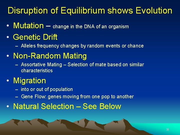 Disruption of Equilibrium shows Evolution • Mutation – change in the DNA of an