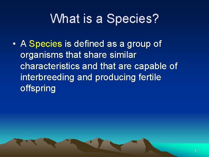 What is a Species? • A Species is defined as a group of organisms