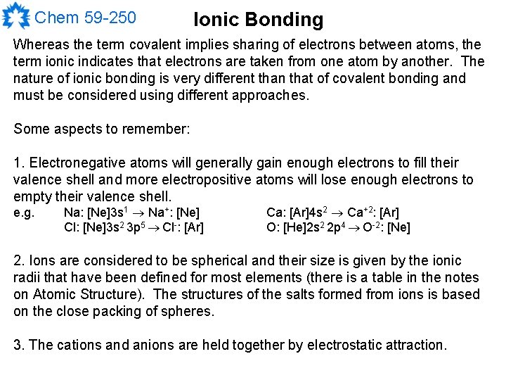 Chem 59 -250 Ionic Bonding Whereas the term covalent implies sharing of electrons between
