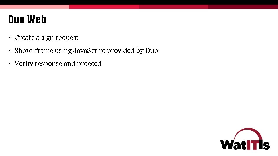 Duo Web § Create a sign request § Show iframe using Java. Script provided Duo Web § Create a sign request § Show iframe using Java. Script provided