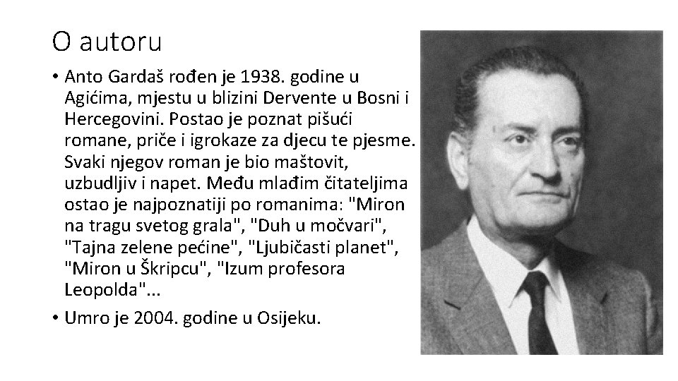 O autoru • Anto Gardaš rođen je 1938. godine u Agićima, mjestu u blizini O autoru • Anto Gardaš rođen je 1938. godine u Agićima, mjestu u blizini