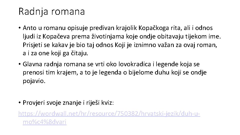 Radnja romana • Anto u romanu opisuje predivan krajolik Kopačkoga rita, ali i odnos Radnja romana • Anto u romanu opisuje predivan krajolik Kopačkoga rita, ali i odnos