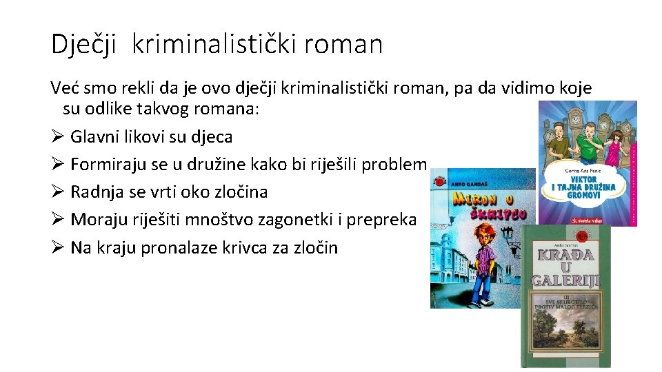Dječji kriminalistički roman Već smo rekli da je ovo dječji kriminalistički roman, pa da Dječji kriminalistički roman Već smo rekli da je ovo dječji kriminalistički roman, pa da