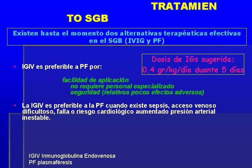TO SGB TRATAMIEN Existen hasta el momento dos alternativas terapéuticas efectivas en el SGB