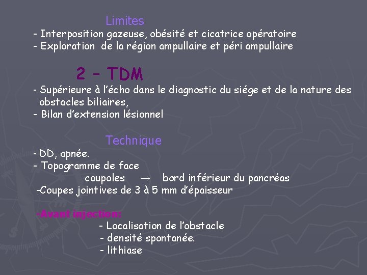 Limites - Interposition gazeuse, obésité et cicatrice opératoire - Exploration de la région ampullaire Limites - Interposition gazeuse, obésité et cicatrice opératoire - Exploration de la région ampullaire