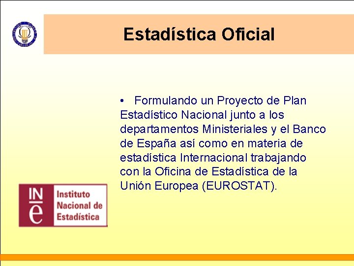 Estadística Oficial • Formulando un Proyecto de Plan Estadístico Nacional junto a los departamentos