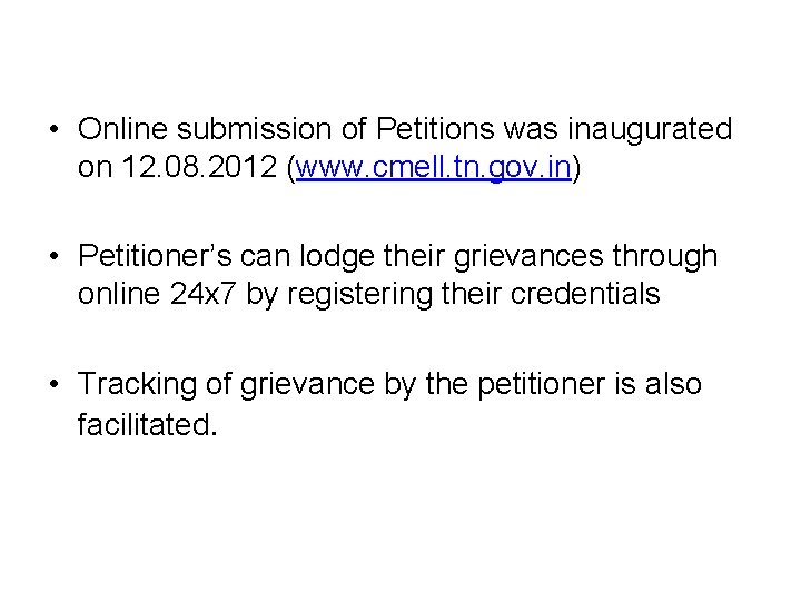  • Online submission of Petitions was inaugurated on 12. 08. 2012 (www. cmell.